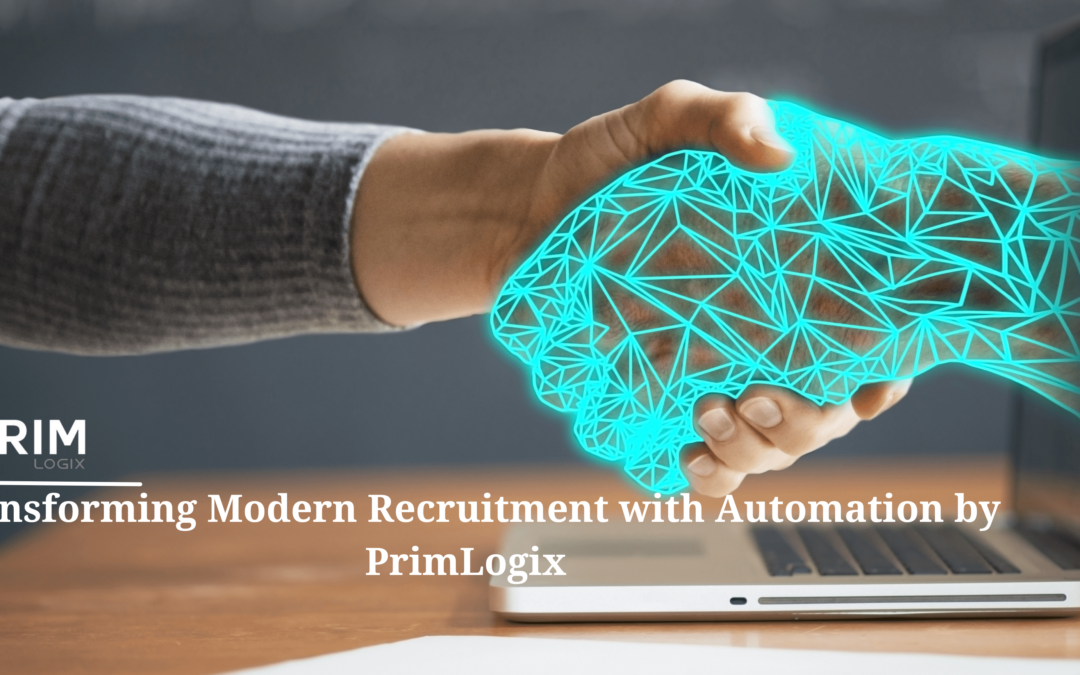 The importance of Automation in Modern Recruitment with PrimLogix